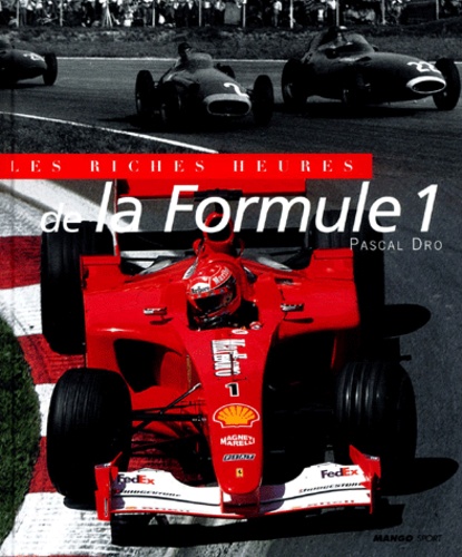 Pascal Dro - Les Riches Heures De La Formule 1.