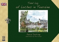 Pascal Dubrisay - Travel Log of Loches in Touraine.