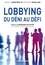 Lobbying. Du déni au défi