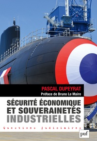 Pascal Dupeyrat - Sécurité économique et souverainetés industrielles.