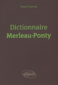 Pascal Dupond - Dictionnaire Merleau-Ponty.