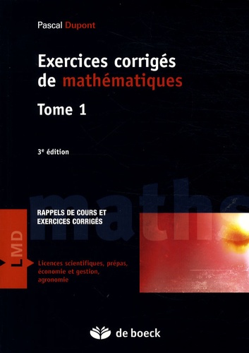Pascal Dupont - Exercices corrigés de mathématiques - Tome 1.