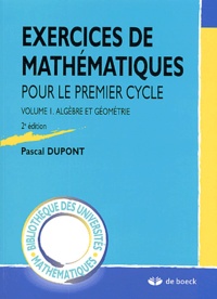 Pascal Dupont - Exercices de mathématiques pour le premier cycle - Volume 1, Algèbre et géométrie.