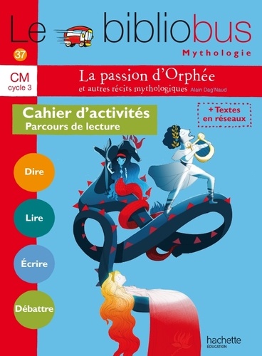 Pascal Dupont - La passion d'Orphée et autres récits mythologiques CM Cycle 3 - Cahier d'activités Parcours de lecture.