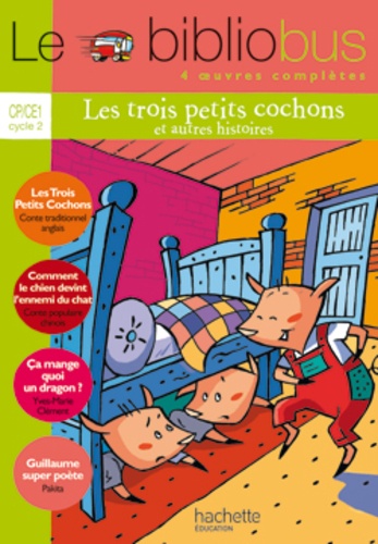 Pascal Dupont - Le Bibliobus n° 13 CP/CE1 Parcours de lecture de 4 oeuvres : Les Trois Petits Cochons ; Comment le chien devînt l'ami du chat ; Ca mange quoi un dragon? ; Guillaume superpoète.