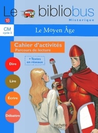 Pascal Dupont - Le Bibliobus n° 18 CM Cycle 3 : Le Moyen Age.