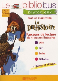 Pascal Dupont et Bernard Ginisty-Andrieu - Le Bibliobus n° 26 CE2 : La préhistoire - Cahier d'activités.