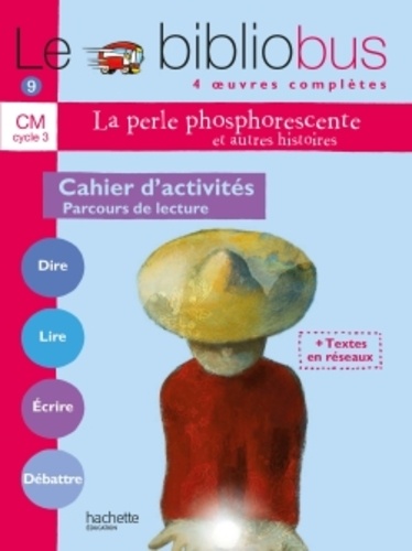 Pascal Dupont - Le Bibliobus n° 9 CM La perle phosphorescente - Cahier d'activité Cycle 3 Parcours de lecture de 4 oeuvres littéraires.