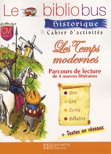 Pascal Dupont et Bernard Ginisty-Andrieu - Les Temps modernes - Parcours de lecture de 4 oeuvres littéraires, Cahier d'activités CM.