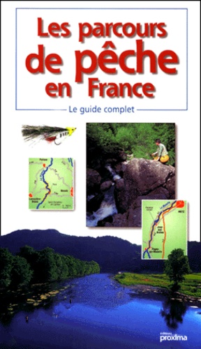 Pascal Durantel et  Collectif - Les parcours de pêche en France - Le guide complet.