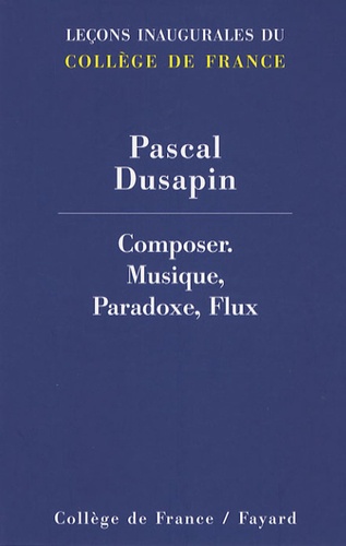 Pascal Dusapin - Composer - Musique, paradoxe, flux.