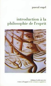 Pascal Engel - Introduction à la philosophie de l'esprit.
