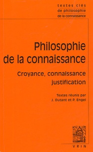 Pascal Engel - Philosophie de la connaissance - Croyance, connaissance, justification.