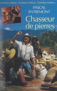 Pascal Entremont et Patrice Franceschi - Chasseur de pierres.