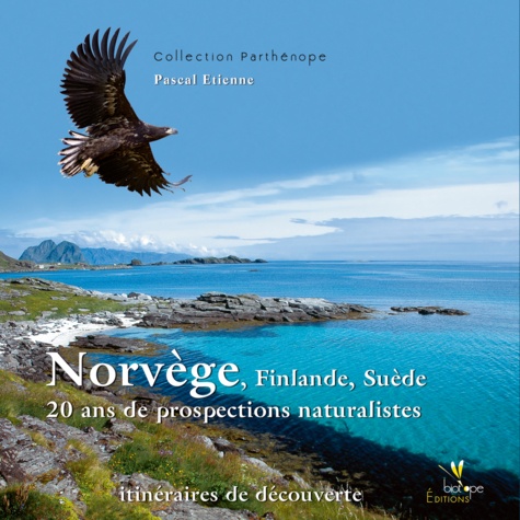Norvège, Finlande, Suède. 20 ans de prospections naturalistes