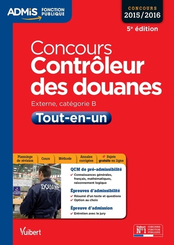 Concours Contrôleur des douanes - Catégorie B - Tout-en-un. Concours 2015-2016 5e édition