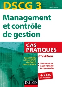 Pascal Fabre et Sabine Sépari - DSCG 3 - Management et contrôle de gestion - 2e éd - Cas pratiques.