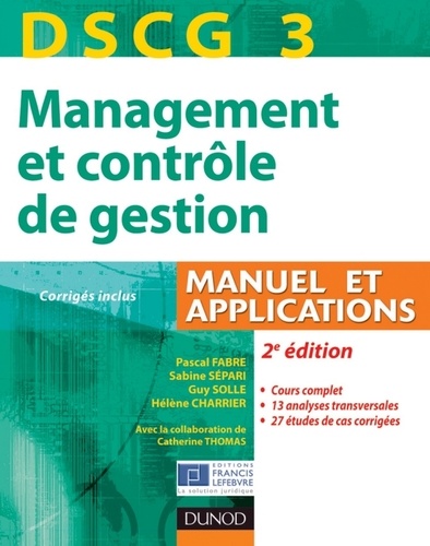 Pascal Fabre et Sabine Sépari - DSCG 3 - Management et contrôle de gestion - 2e éd. - Manuel et Applications, Corrigés inclus.