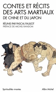 Pascal Fauliot et Pascal Fauliot - Contes des arts martiaux de Chine et du Japon.