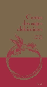 Pascal Fauliot - Contes des sages alchimistes.