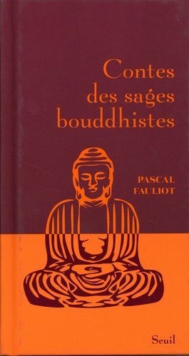 Pascal Fauliot - Contes des sages bouddhistes.