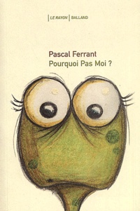 Pascal Ferrant - Pourquoi Pas Moi ?.
