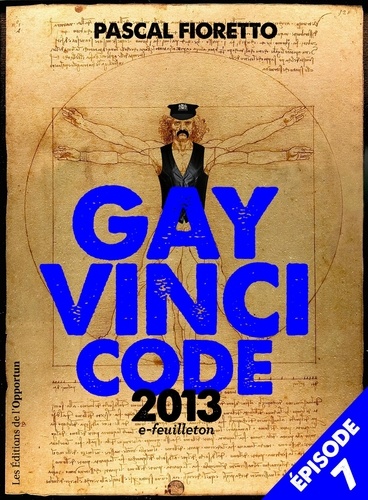 Gay Vinci code 2013. Episode 7