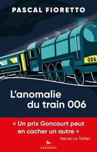 Pascal Fioretto - L'anomalie du train 006 - Pastiches contemporains.