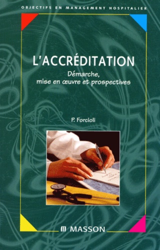 Pascal Forcioli - L'Accreditation. Demarche, Mise En Oeuvre Et Prospectives.