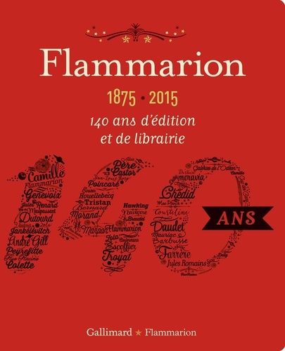 Pascal Fouché - Flammarion, 1875-2015 - 140 ans d'édition et de librairie.