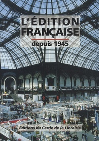 Pascal Fouché - L'édition française - Depuis 1945.