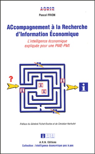 Pascal Frion - Accompagnement à la Recherche d'Information Economique - L'intelligence économique expliquée pour une PME-PMI.