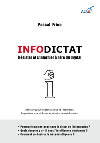 Pascal Frion - Infodictat - Résister et s'informer à l'ère du digital.