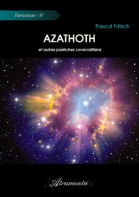 Pascal Fritsch - Azathoth et autres pastiches Lovecraftiens.