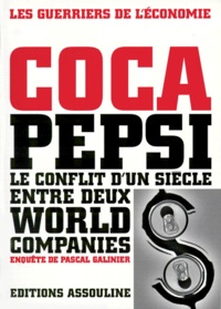 Pascal Galinier - Coca Pepsi - Le conflit d'un siècle entre deux world companies.