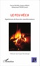 Pascal Galvani et Gaston Pineau - Le feu vécu - Expériences de feux éco-transformateurs.