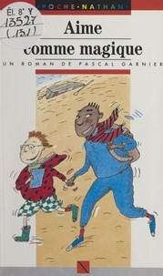 Pascal Garnier et Monike Czarnecki - Aime comme magique.