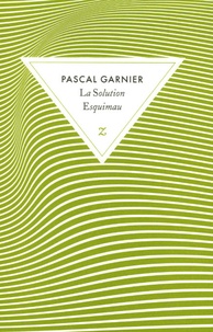 Pascal Garnier - La Solution Esquimau.