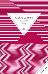 Pascal Garnier - Le Grand Loin.