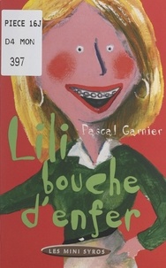 Pascal Garnier - Lili bouche d'enfer.