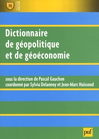 Pascal Gauchon et Sylvia Delannoy - Dictionnaire de géopolitique et de géoéconomie.