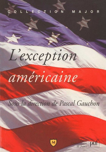 Pascal Gauchon - L'exception américaine.