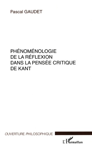 Phénoménologie de la réflexion dans la pensée critique de Kant