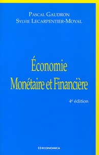 Pascal Gaudron et Sylvie Lecarpentier-Moyal - Economie Monétaire et Financière.