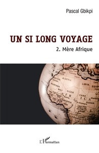 Kindle ebooks best seller téléchargement gratuit Un si long voyage  - 2. Mère Afrique FB2 PDB