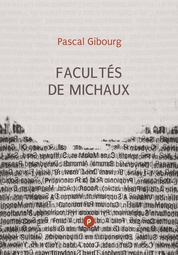 Facultés de Michaux. la problématique de l’action au coeur de l’oeuvre et de la vie de Henri Michaux