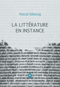 Pascal Gibourg - La littérature en instance - de l’alchimie littérature & vie, via ""La maladie de la mort"" de Marguerite Duras.
