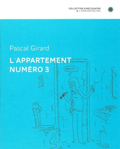 Pascal Girard - L'appartement numéro 3.