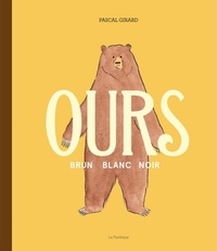 Pascal Girard - Ours - Brun, blanc, noir.