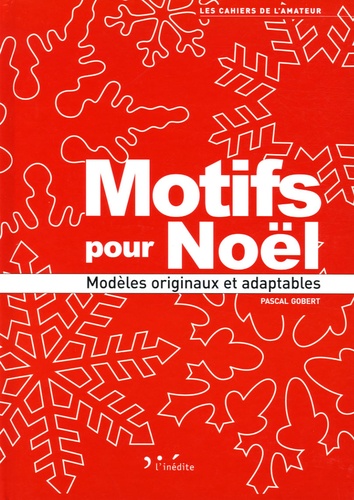Pascal Gobert - Motifs pour Noël - Modèles originaux et adaptables.
